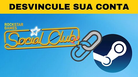 COMO DESVINCULAR UMA CONTA STEAM E NÃO STEAM DA ROCKSTAR SOCIAL CLUB