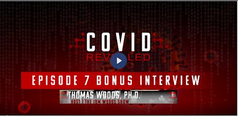 Covid Revealed | Thomas Woods PhD (Bonus 7)