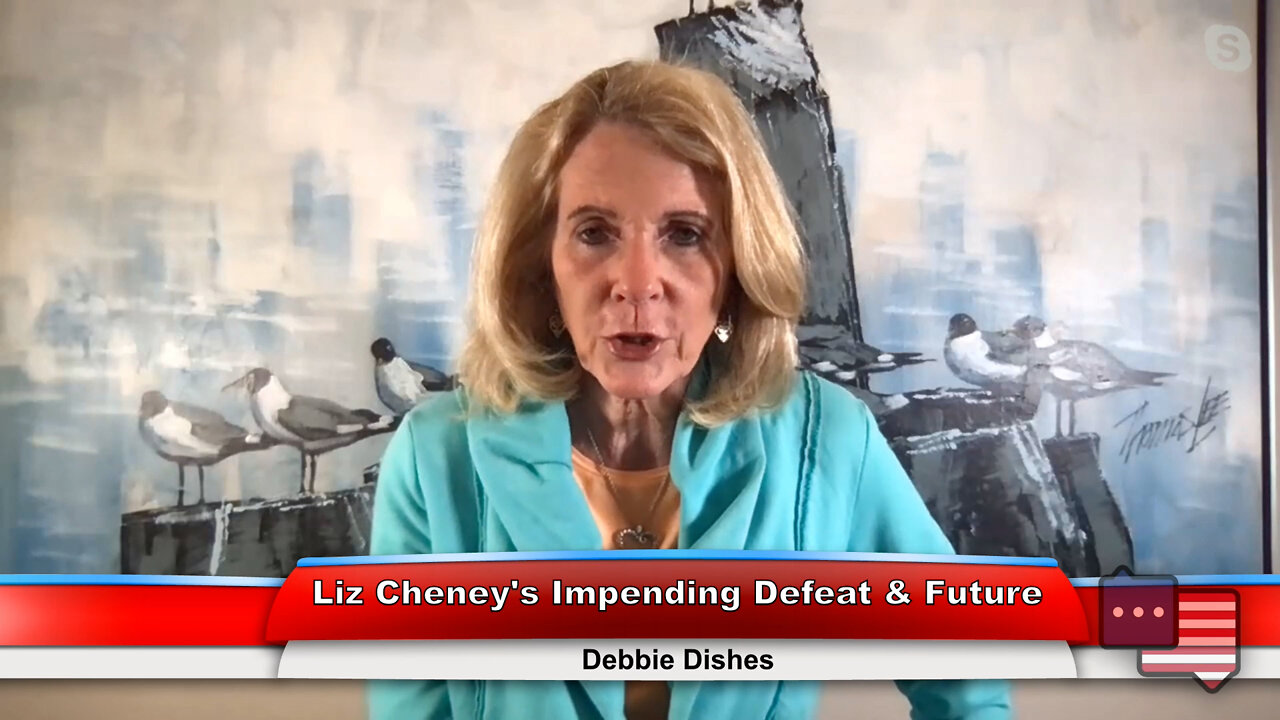 Liz Cheney’s Impending Defeat & Future | Debbie Dishes 8.16.22