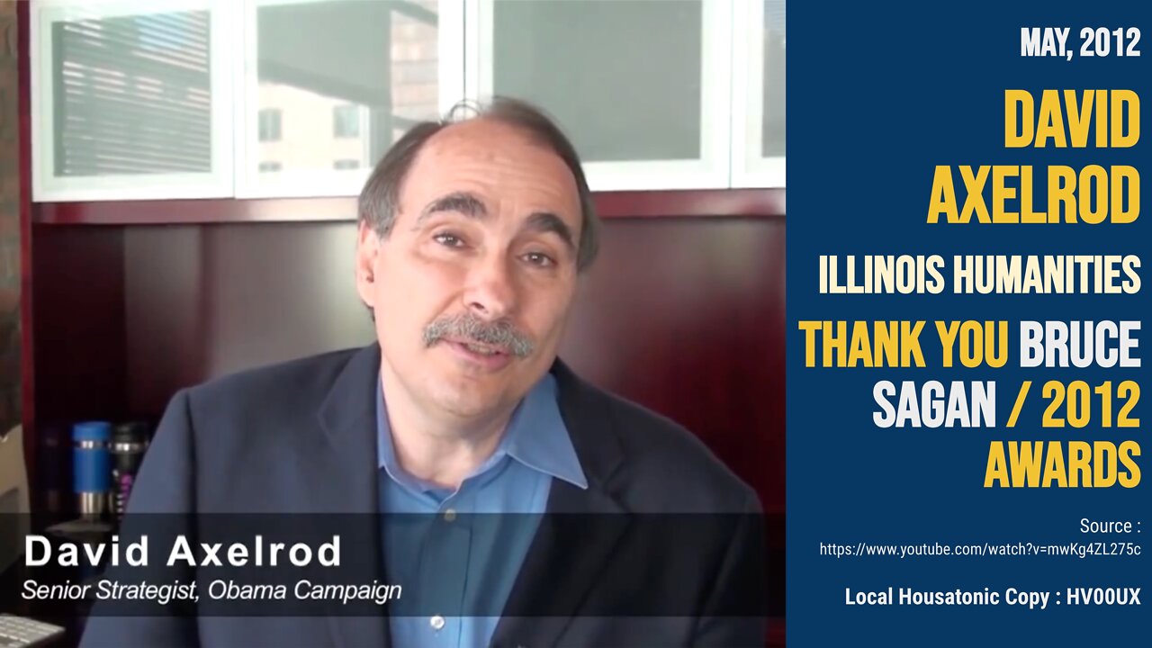 (May 2012) DAVID AXELROD - Thank You BRUCE SAGAN / 2012 Public Humanities Award Video