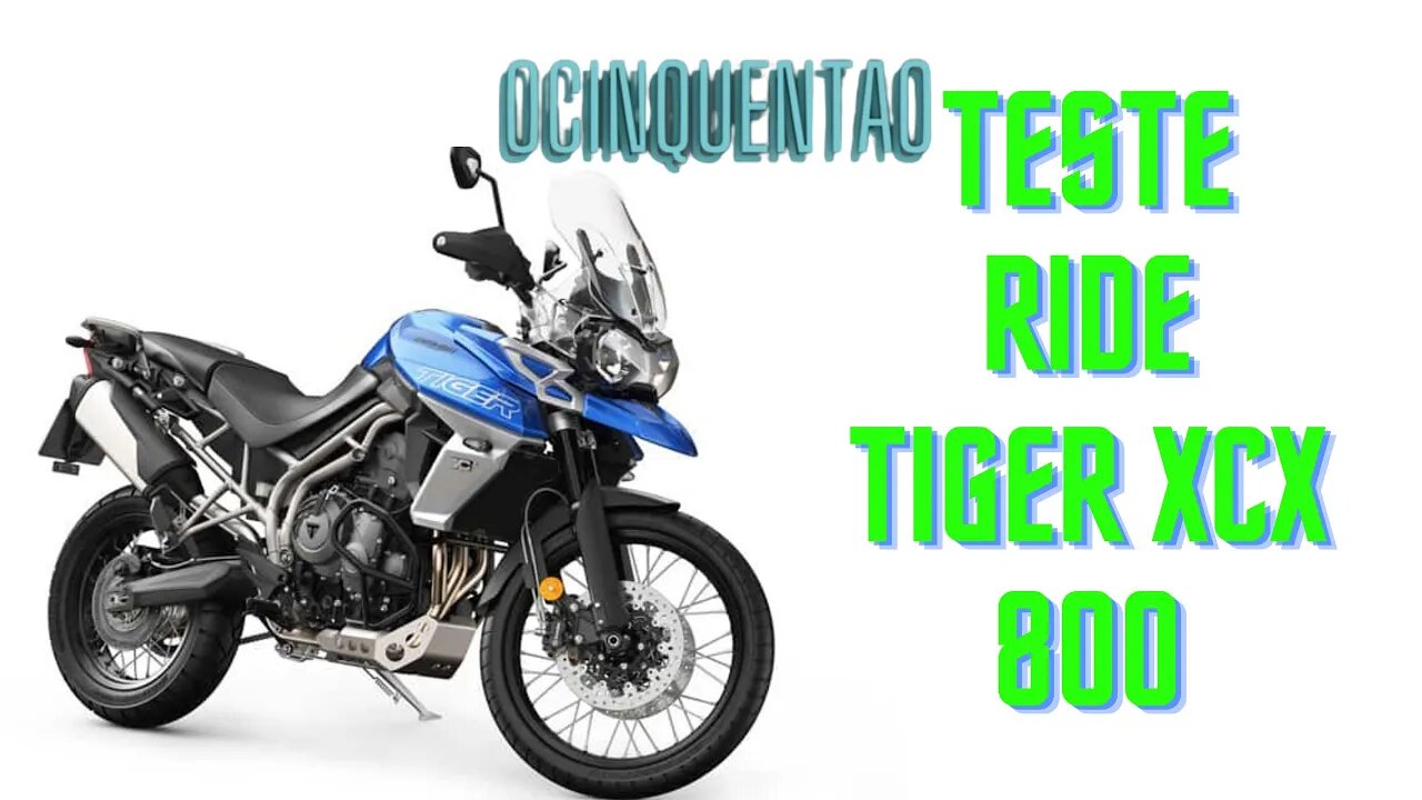 Teste ride Tiger XCX 800..