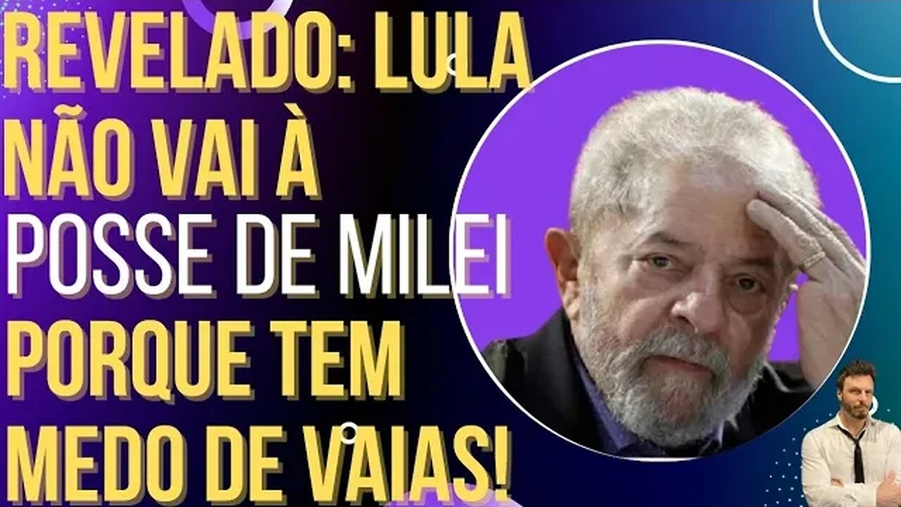 REVELADO: Lula não vai à posse de Milei porque tem medo das vaias!