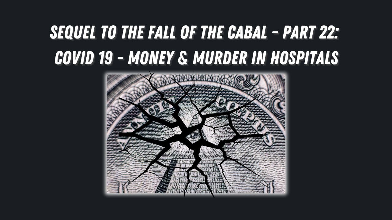 Sequel to the Fall of the Cabal - Part 22: COVID-19 Understanding the Deception