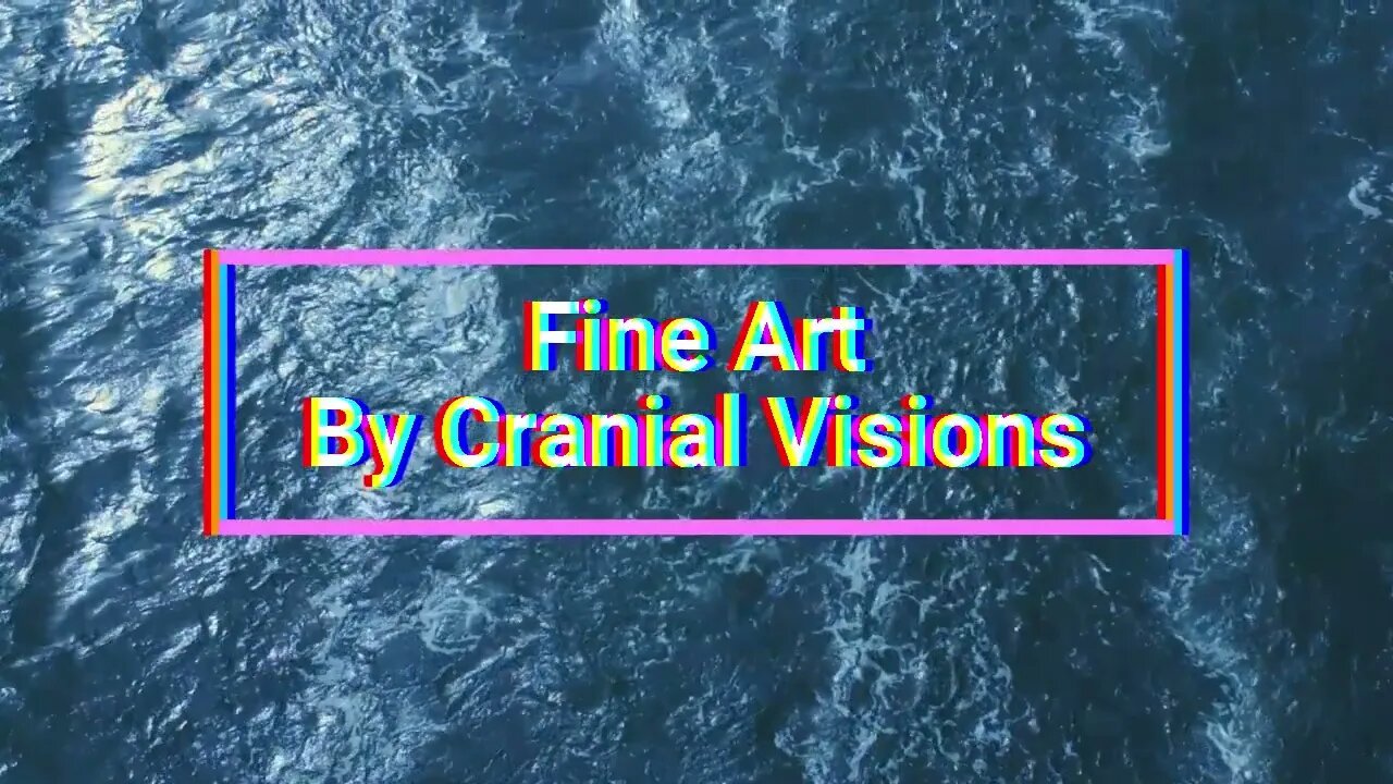 Fine Art By Cranial Visions