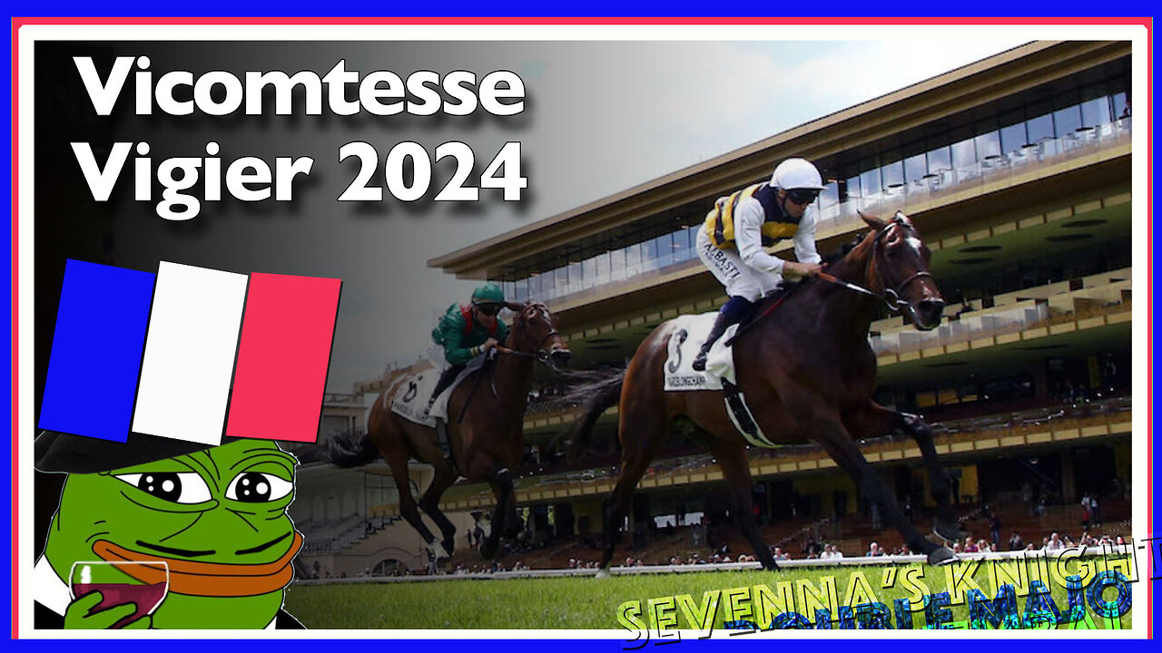 2024 Vicomtesse Vigier | Sevenna’s Knight, Double Major, Al Nayyir