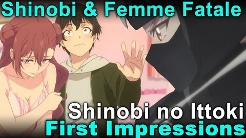 Modern Day Ninjas and Femme Fatales - Shinobi no Ittoki First Impressions