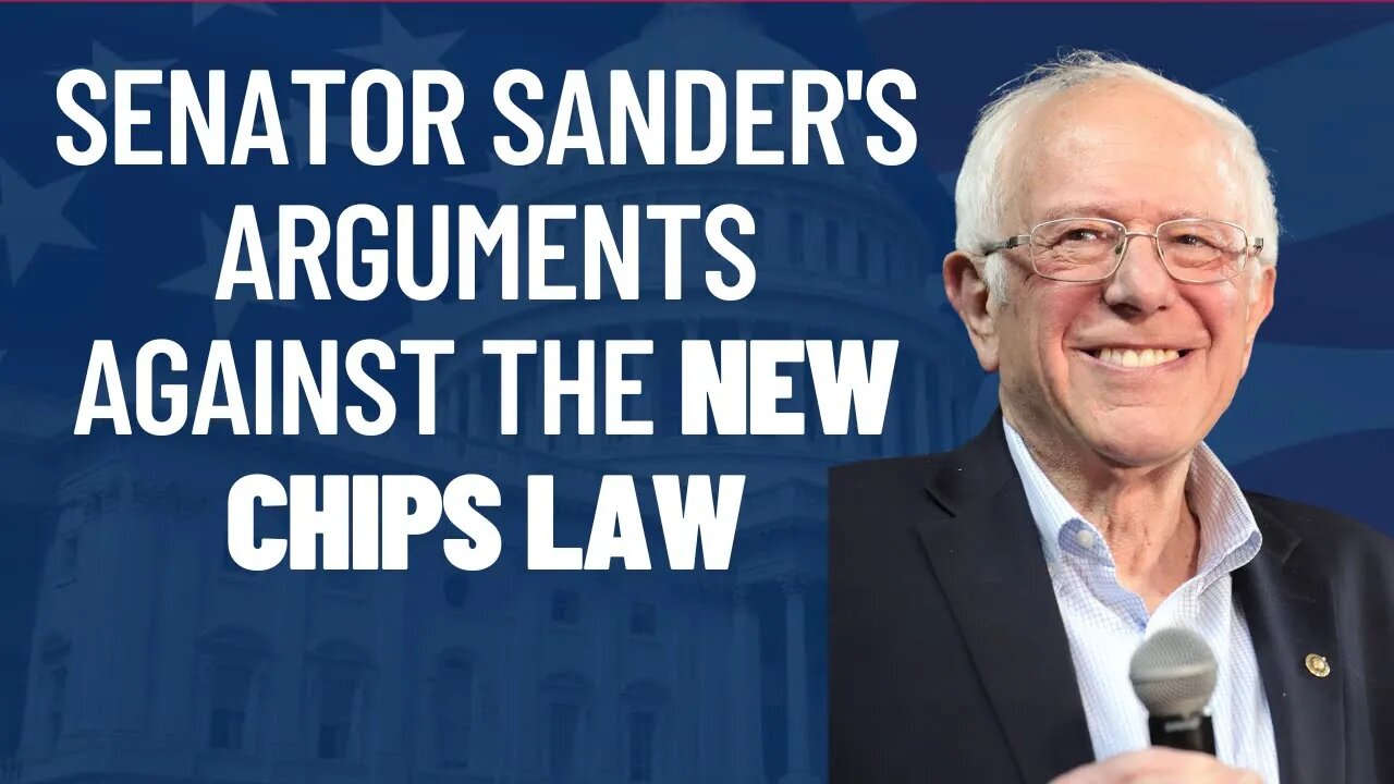 Senator Sander's Arguments Against the New CHIPS Law