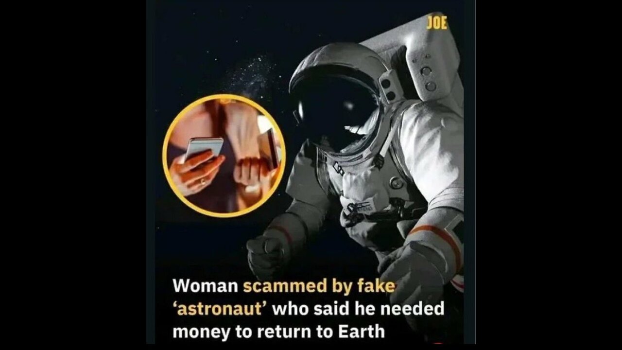 Woman Get's Scammed Out Of $30K, By Fake Astronaut!