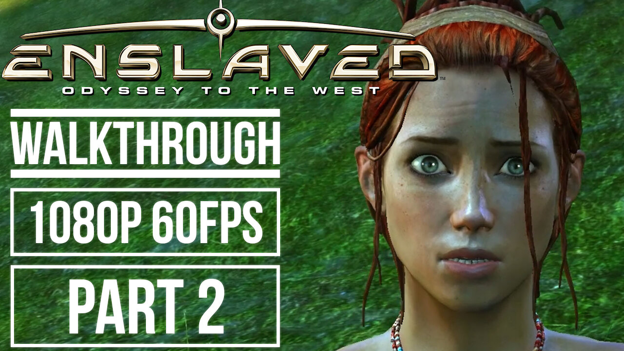 ENSLAVED ODYSSEY TO THE WEST Gameplay Walkthrough Part 2 No Commentary [1080p 60fps]