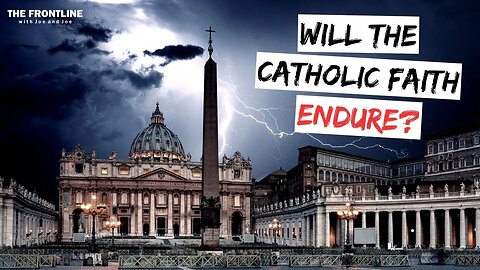 Will the Catholic Church Endure?