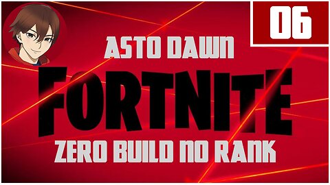 Astro Dawn - Fortnite Zero Build No Rank Battle: 06 - 2023