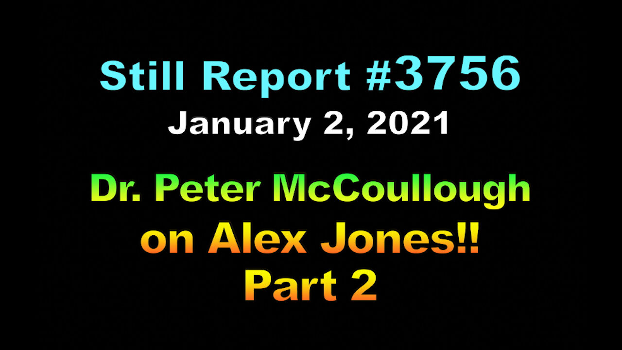 3756, Dr. Peter McCullough on Alex Jones, Part 2, 3756