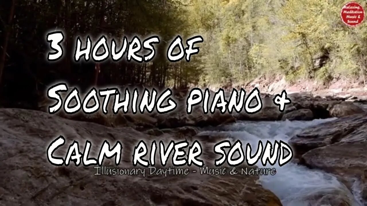 Soothing music with piano and river sound for 3 hours, calm music for deep sleep & healing