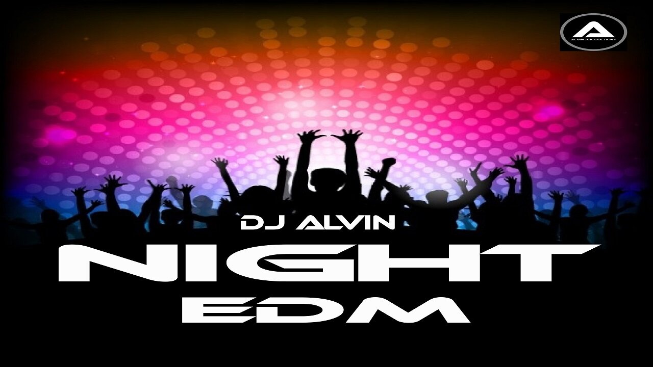 DJ ALVIN - NIGHT EDM