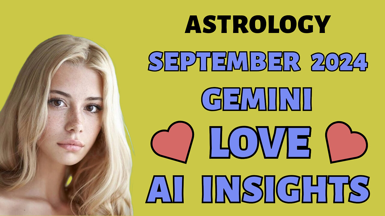 AI Reveals Gemini Love Compatibility: September 2024 Zodiac Insights