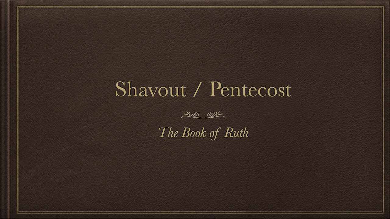 Shavuot / Pentecost and the Book of Ruth Hidden Treasures