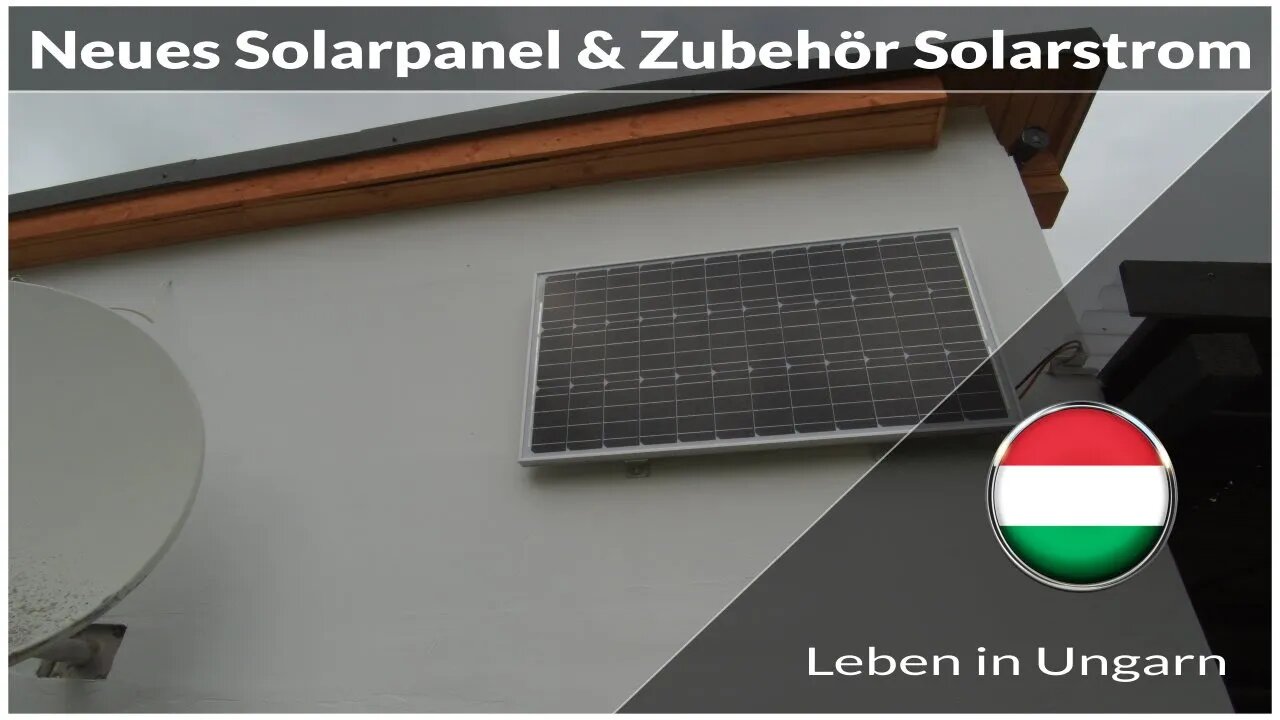 Neues Solarpanel und Zubehör für Solarstrom - Leben in Ungarn