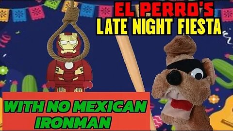 El Perro's Late Night Fiesta | with NO MEXICAN IRONMAN