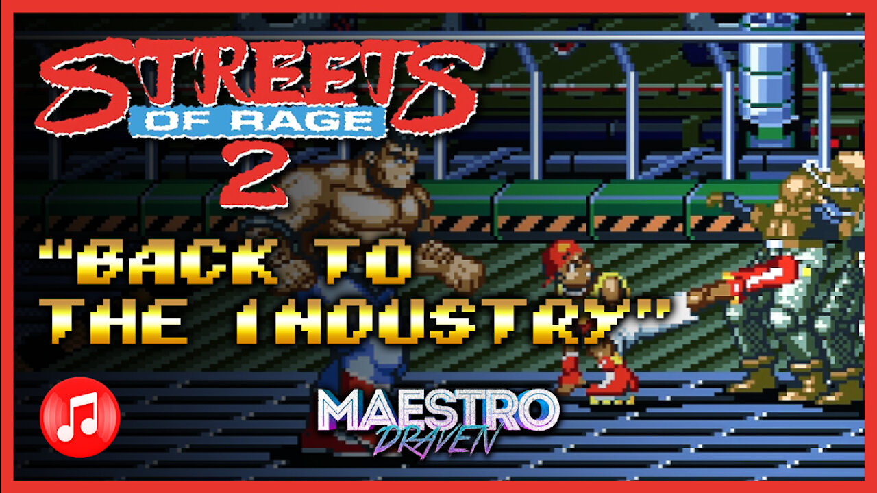 "Back To The Industry" • Stage 7-1 (Expanded & Enhanced) - STREETS OF RAGE 2