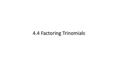 Factoring Trinomials (MATH 1010 Unit 4 Lesson 4)