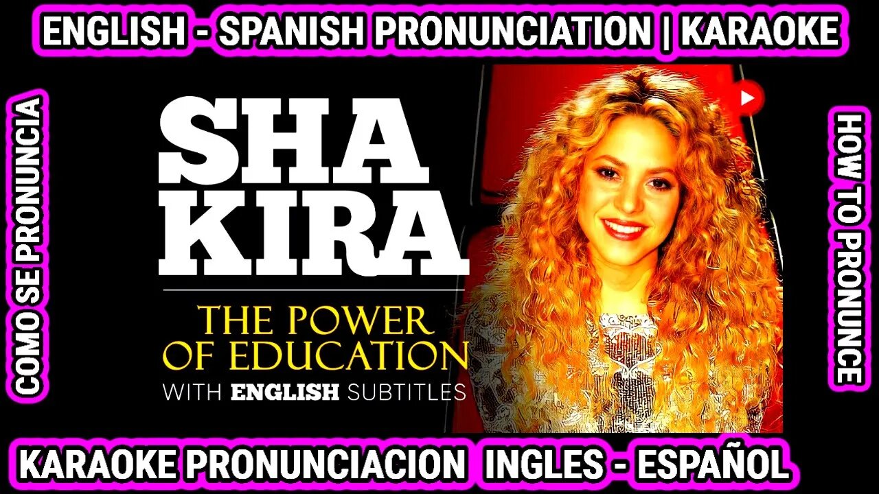 SHAKIRA: El poder de la educacion | Aprende Como hablar cantar con pronunciacion en ingles español