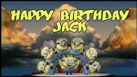 Happy birthday Jack Minion Style!