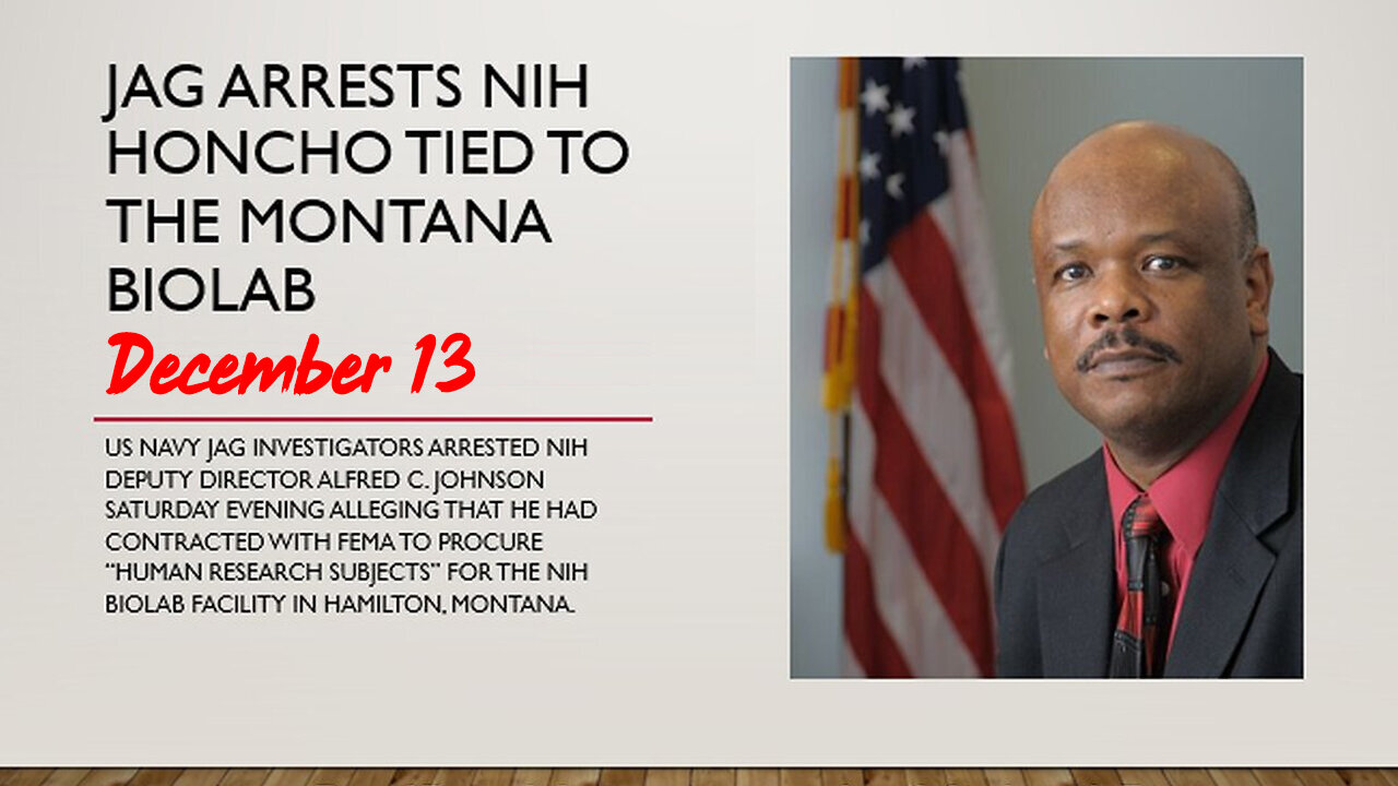 Dec 13, JAG Arrests NIH Honcho tied to Montana Biolab