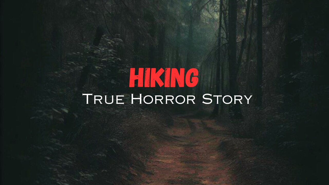 "He Followed Me into the Woods" | A Creepy and Disturbing Hiking TRUE Horror Story