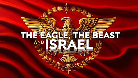 The Eagle, the Beast, and Israel