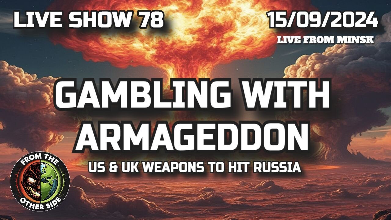 LIVE SHOW 78 - GAMBLING WITH ARMAGEDDON