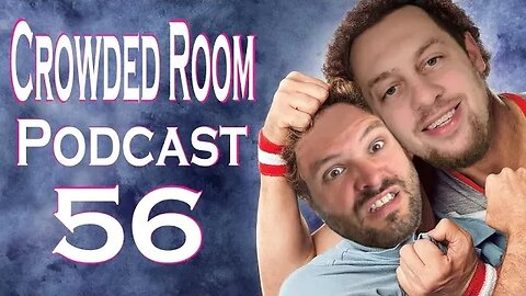 Head To Head | 56 | The Crowded Room Podcast