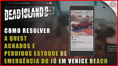 Dead Island 2, Como resolver a quest Achados e Perdidos, Estoque de Emergência do Jô em Venice Beach