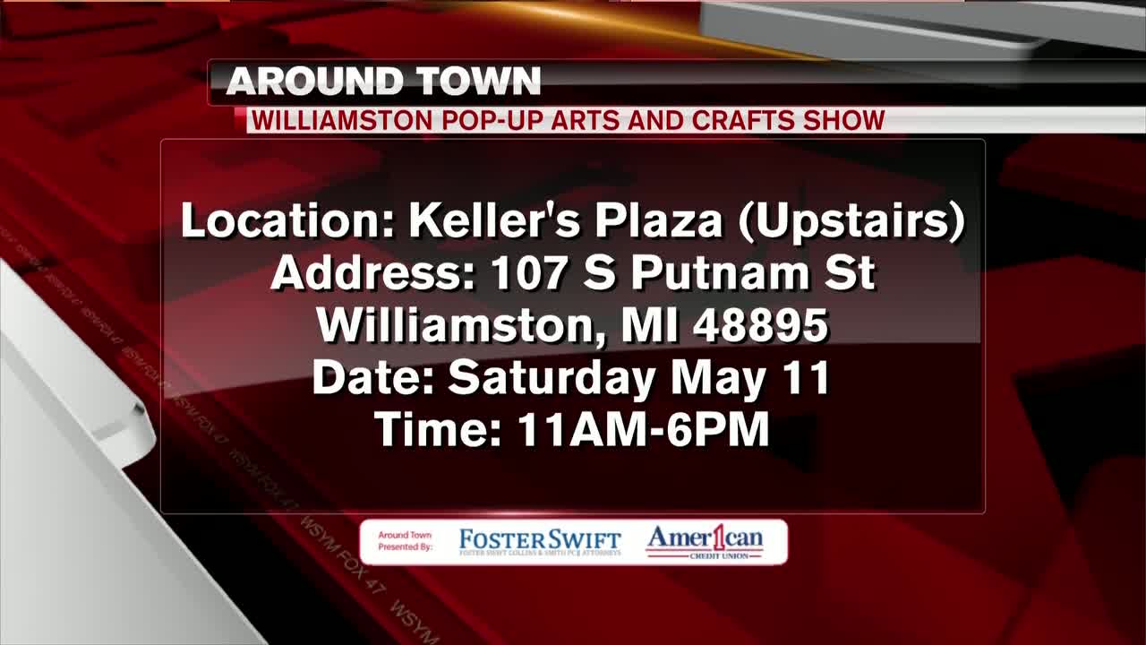 Around Town 5/9/19: Williamston Pop-U Arts and Crafts Show