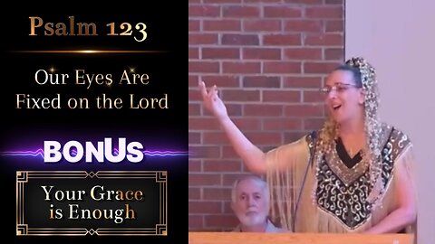 Psalm 123: Our Eyes Are Fixed