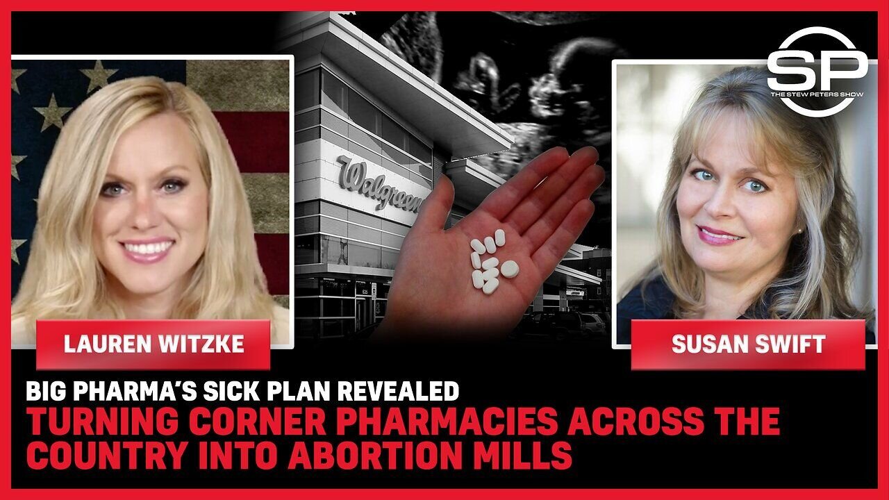 Big Pharma’s Sick Plan Revealed Turning Corner Pharmacies Into Abortion Mills