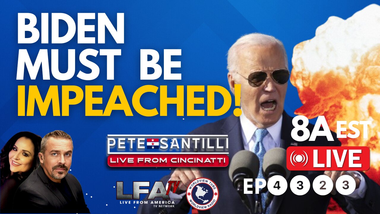 BIDEN MUST BE IMPEACHED FOR PUSHING U.S. INTO WW3 WITH RUSSIA [PETE SANTILLI #4323- 8AM]