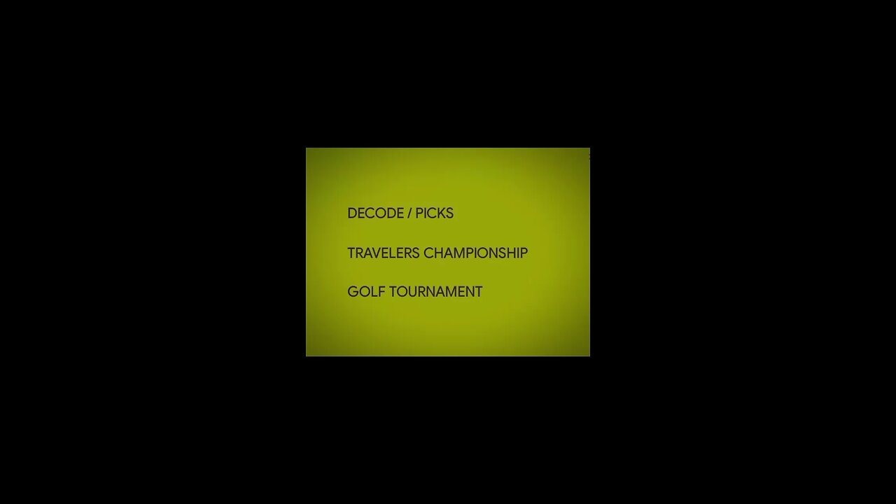 DECODE / PICKS: TRAVELERS GOLF TOURNAMENT