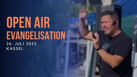 Open Air Evangelisation | Kassel 26.07.2023