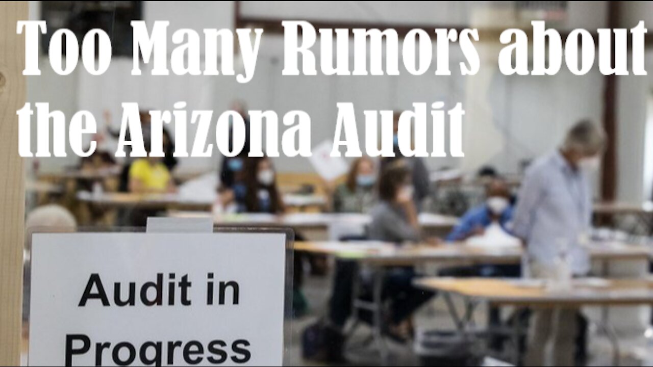 Too many rumors about the Arizona Audit