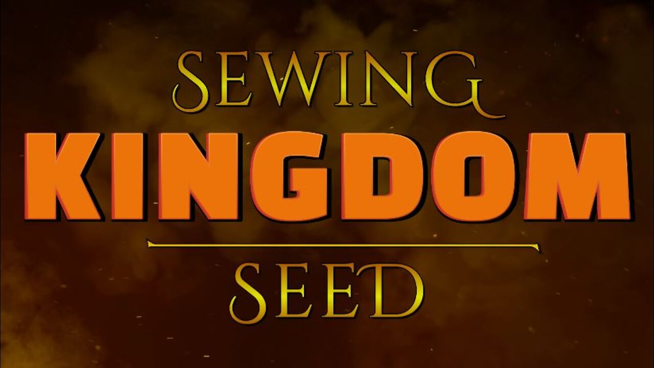 Sowing Kingdom Seed Part 1: Wisdom (10/30/22)