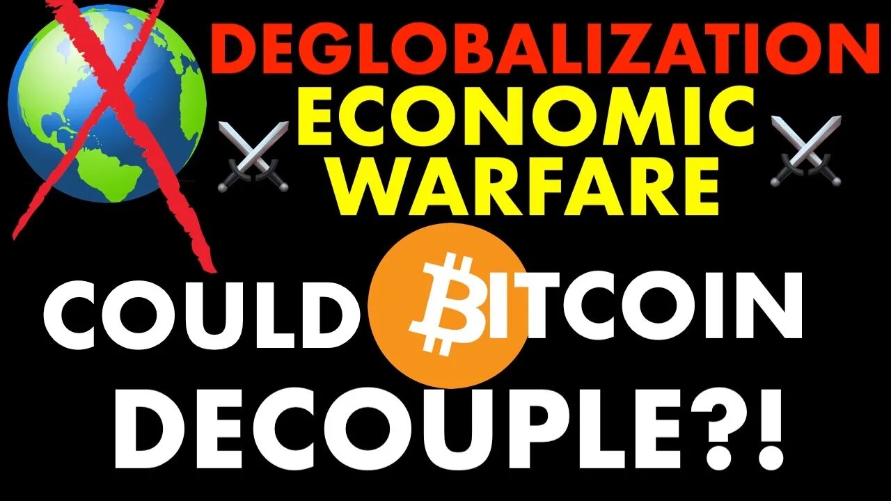 DEGLOBALIZATION & ECONOMIC WARFARE | COULD #BITCOIN BECOME A SAFE HAVEN???