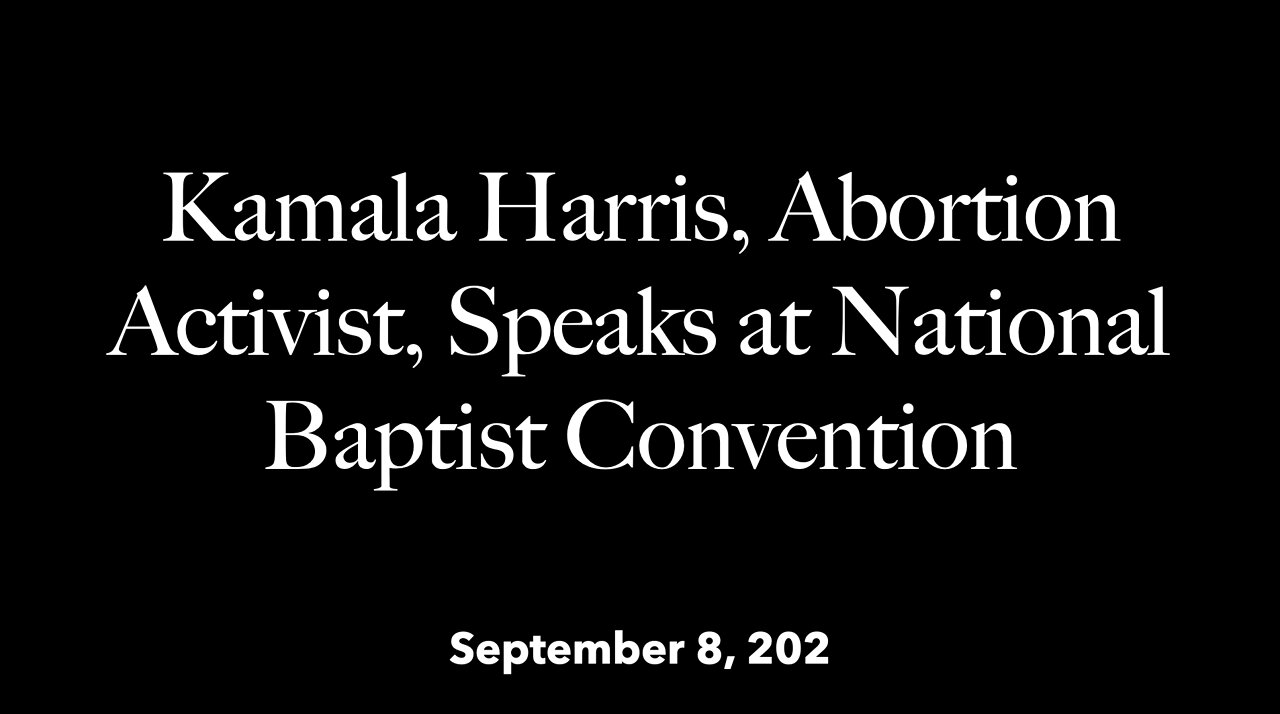 Kamala Harris, Abortion Activist, speaks at National Baptist Convention