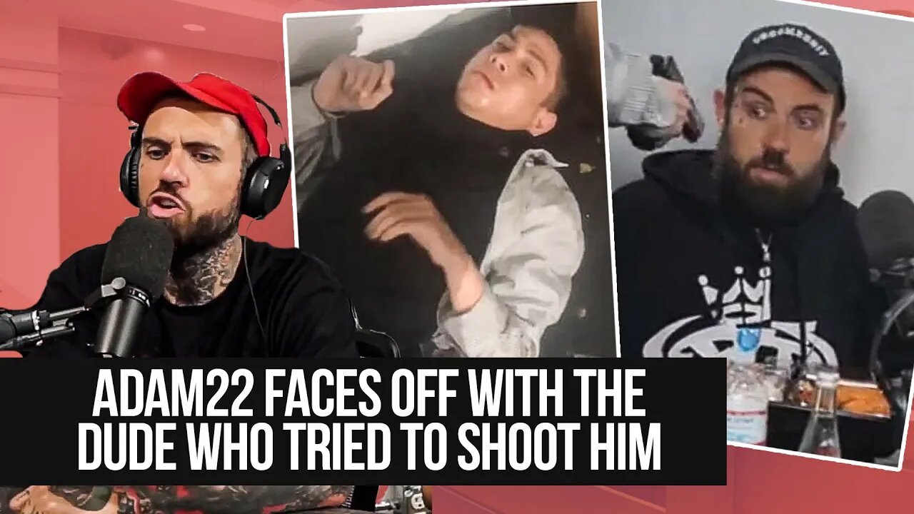 Adam22 Faces Off with The Guy who Tried to Shoot Him on Live Stream