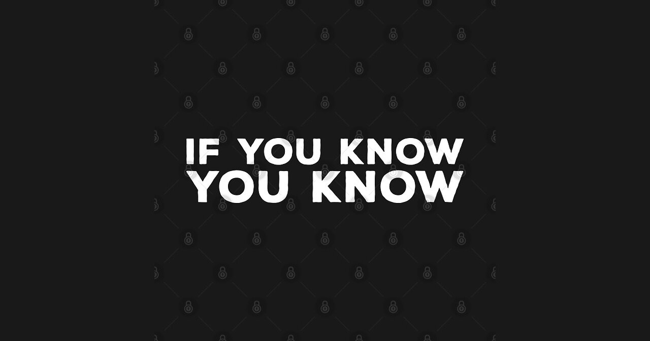 When You Know You Know!