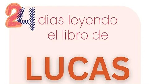 DIA #3 | Leamos el evangelio de Lucas en 24 dias | Projecto 24