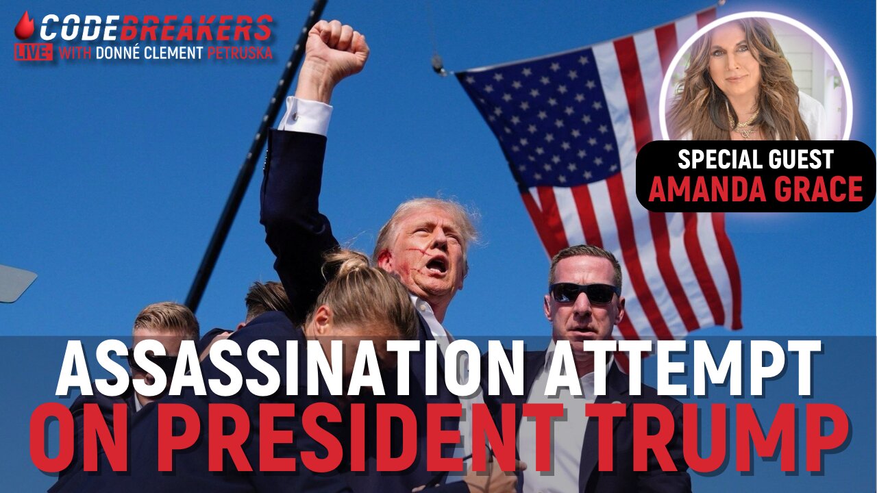 CodeBreakers Live With Special Guest Amanda Grace: ASSASSINATION ATTEMPT ON PRESIDENT TRUMP