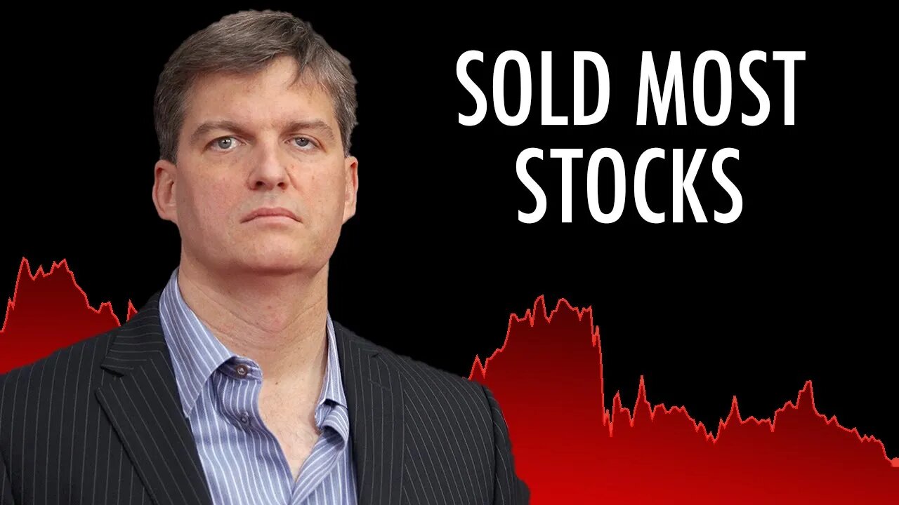 Michael Burry Is SELLING Most Of His STOCKS & The Reasons Behind It Are Intriguing