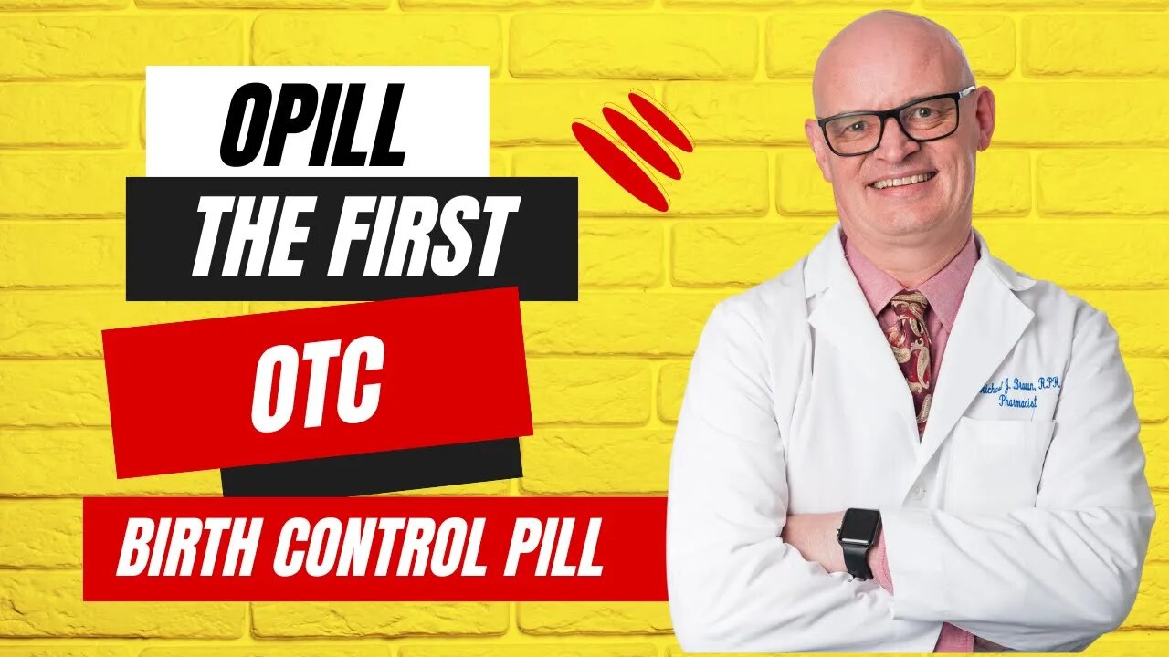 Opill (Norgestrel): The First OTC Oral Contraceptive | Taking Control of Your Reproductive Health!