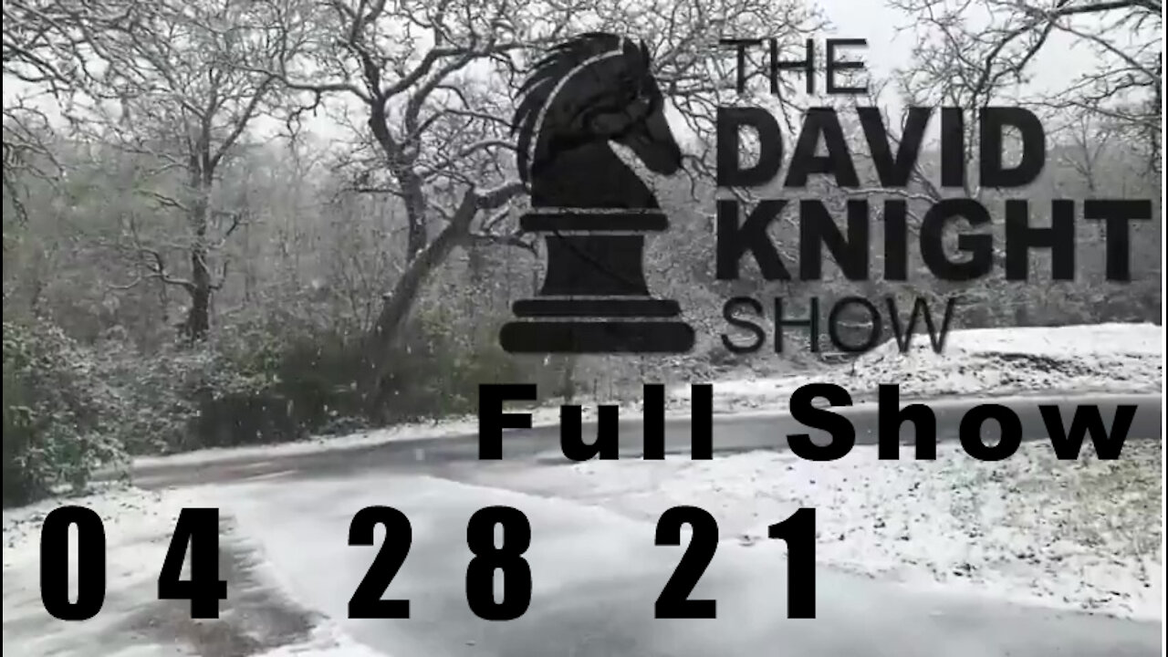 DAVID KNIGHT (Full Show) - 04_28_21 Wednesday
