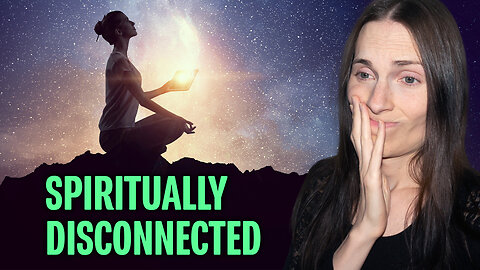 How to Tell if You Are Spiritually Disconnected